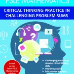 PSLE Mathematics Critical Thinking Practice In Challenging Problem Sums