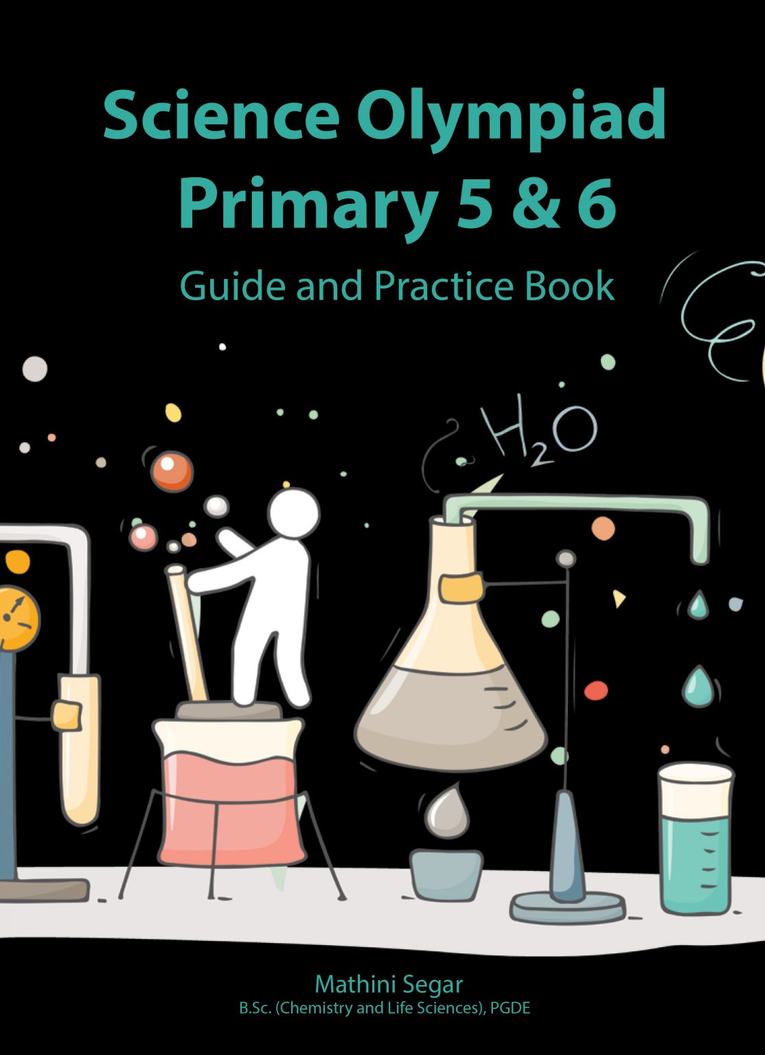 Science Olympiad Primary 5 & 6 Guide and Practice Book CPD Singapore