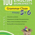 100 English Worksheets Primary 5 & 6: Grammar Cloze