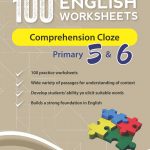 100 English Worksheets Primary 5 & 6: Comprehension Cloze