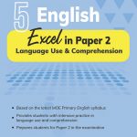 Primary 5 English Excel in Paper 2 – Language Use and Comprehension