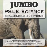 Score AL1 for Science Jumbo PSLE Science Challenging Questions