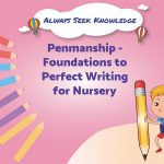 Always Seek Knowledge Penmanship Foundations to Perfect Writing Nursery