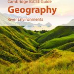 IGCSE Guide Geography – River Environments