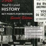 Ace Your O-Level History – Key Points for Revision (Second Edition)
