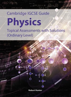 IGCSE Guides Physics Topical Assessments with Solutions
