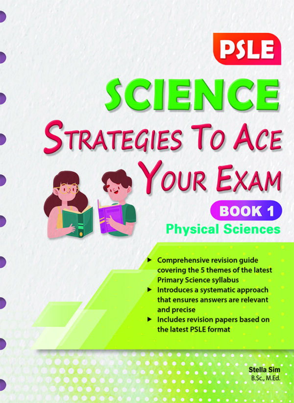 PSLE Science Strategies to Ace Your Exam Book 1