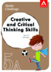 Maths Challenge - Creative and Critical Thinking Skills 5A (Upper Intermediate Grade 1: Age 11-12)