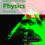 GCSE O-Level Guide Physics by Example