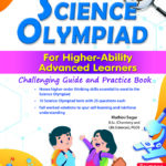 Science Olympiad for Higher-Ability Advanced Learners Challenging Guide and Practice Book for Primary 3 & 4