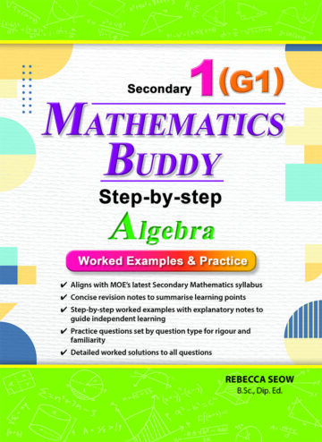 Mathematics Buddy Secondary One (G1): Step-by-step Algebra - CPD Singapore Education Services ...