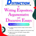 Distinction in Writing Expository, Argumentative and Discursive Essays For Lower Secondary Levels