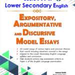 Score A1 in Lower Secondary English Expository, Argumentative and Discursive Model Essays