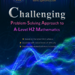 SG Math Challenging Problem-Solving Approach to A-Level H2 Mathematics