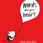 Words and Your Heart