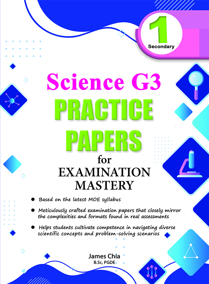 Secondary One Science G3 Practice Papers for Examination Mastery